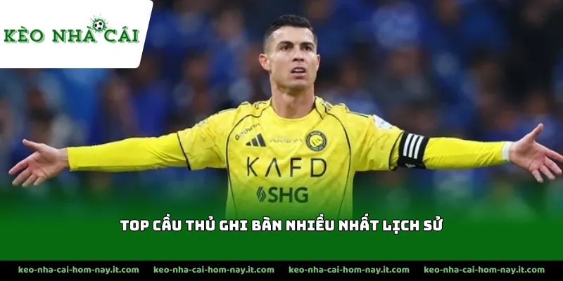 Siêu sao bóng đá Cristiano Ronaldo cầu thủ sở hữu nhiều bàn thắng